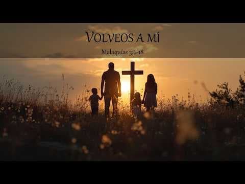Volveos a mí. Malaquías 3:6-18.  Tim Stewart.