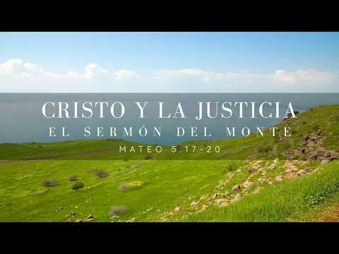 Cristo y la Justicia. El Sermón del monte. Mateo 5: 17-20. José Vázquez