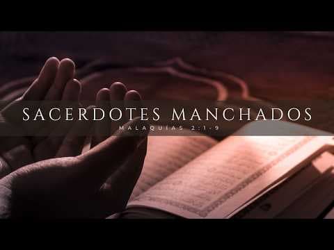 Sacerdotes manchados. Malaquías 2: 1-9. Tim Stewart