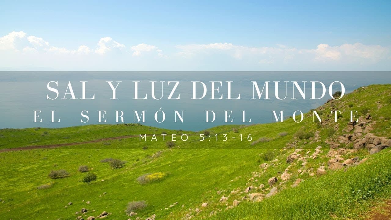 Sal y luz del mundo. El sermón del monte.